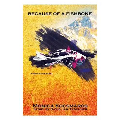 "Because of a Fishbone" - "" ("Kocsmaros Monica")