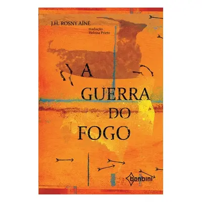 "A Guerra Do Fogo" - "" ("An J. H. Rosny")