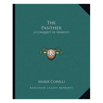 "The Panther: A Conquest Of Heredity" - "" ("Corelli Marie")