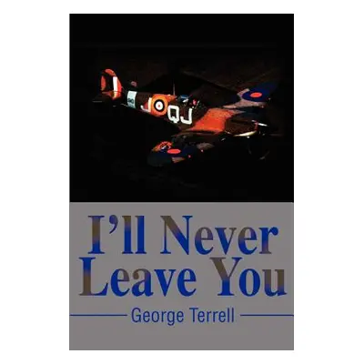 "I'll Never Leave You" - "" ("Terrell George C.")