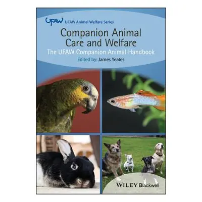 "Companion Animal Care and Welfare" - "" ("Yeates James")