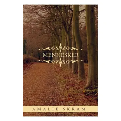 "Mennesker: Ufullendt roman" - "" ("Skram Amalie")