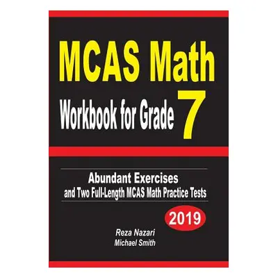 "MCAS Math Workbook for Grade 7: Abundant Exercises and Two Full-Length MCAS Math Practice Tests