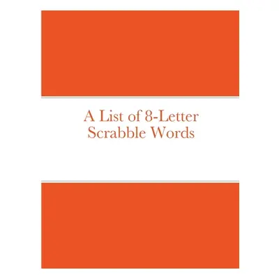 "A List of 8-Letter Scrabble Words" - "" ("Navarro Bob &. Espy")