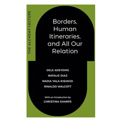 "Borders, Human Itineraries, and All Our Relation" - "" ("Adeyemo Dele")