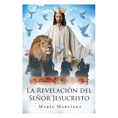 "La Revelacin del Seor Jesucristo" - "" ("Martnez Mara")