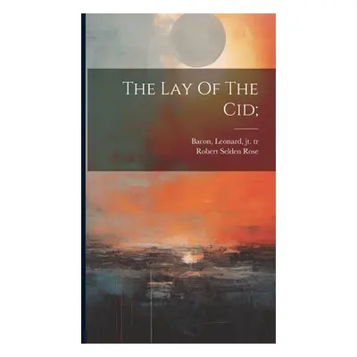 "The Lay Of The Cid;" - "" ("Selden Rose Robert")