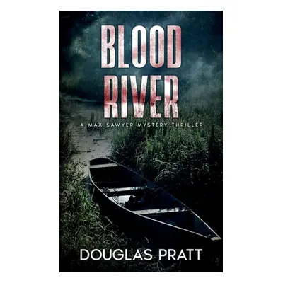 "Blood River" - "" ("Pratt Douglas")