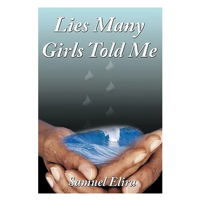 "Lies Many Girls Told Me" - "" ("Elira Samuel")