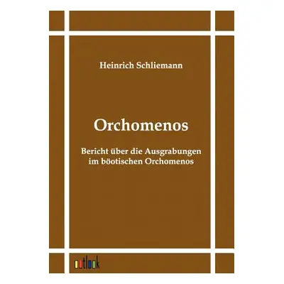 "Orchomenos" - "" ("Schliemann Heinrich")