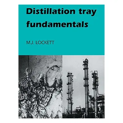 "Distillation Tray Fundamentals" - "" ("Lockett M. J.")