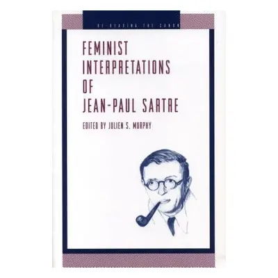 "Feminist Interpretations of Jean-Paul Sartre" - "" ("Murphy Julien S.")