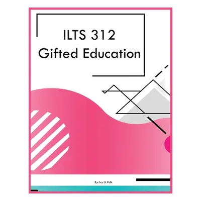 "ILTS 312 Gifted Education" - "" ("Polk Ivy U.")