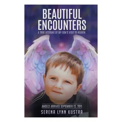 "Beautiful Encounters" - "" ("Kustra Serena Lynn")