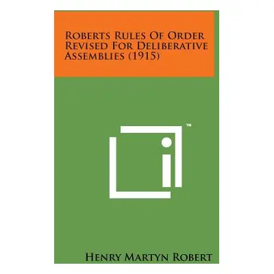 "Roberts Rules of Order Revised for Deliberative Assemblies (1915)" - "" ("Robert Henry Martyn")