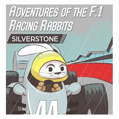 "Adventures Of The F.1 Racing Rabbits Silverstone" - "" ("MacDonald Paul")