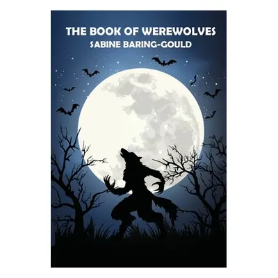 "The Book of Werewolves" - "" ("Baring-Gould Sabine")