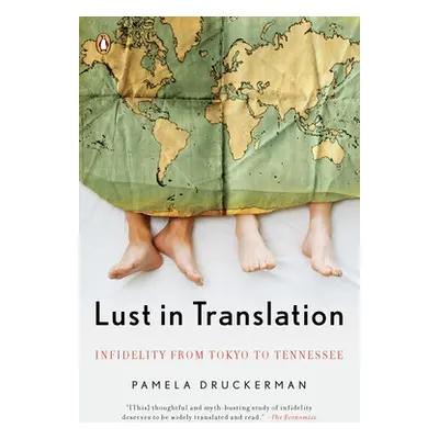 "Lust in Translation: Infidelity from Tokyo to Tennessee" - "" ("Druckerman Pamela")