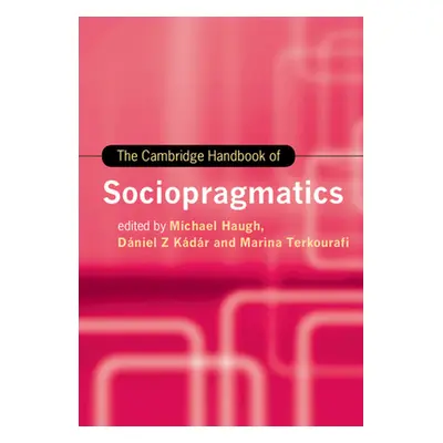 "The Cambridge Handbook of Sociopragmatics" - "" ("Haugh Michael")