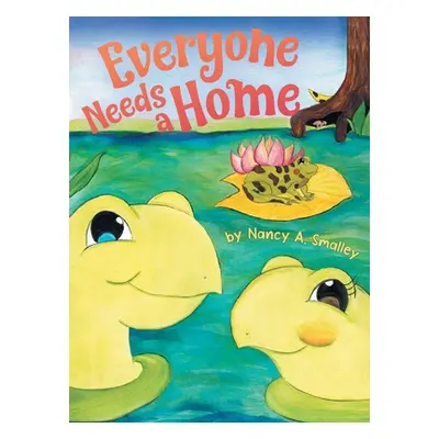 "Everyone Needs a Home" - "" ("Smalley Nancy A.")