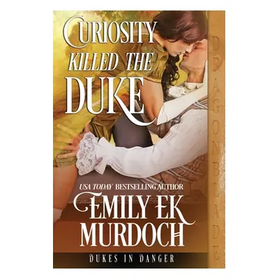 "Curiosity Killed the Duke" - "" ("Murdoch Emily Ek")