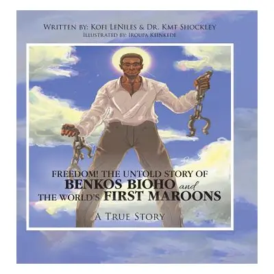 "Freedom! the Untold Story of Benkos Bioho and the World's First Maroons: A True Story" - "" ("L