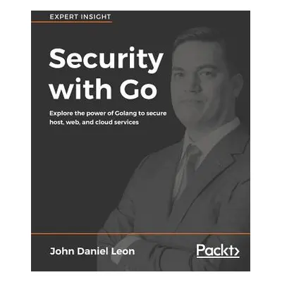 "Security with Go" - "" ("Leon John Daniel")