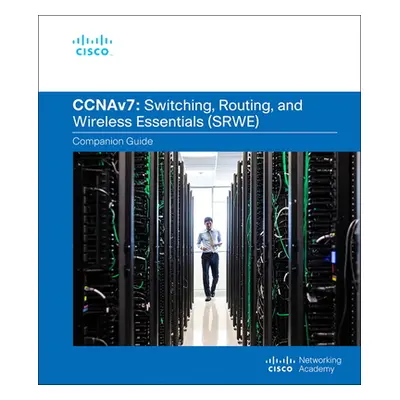 Switching, Routing, and Wireless Essentials Companion Guide (Ccnav7) (Cisco Networking Academy)