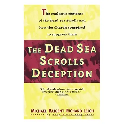 "Dead Sea Scrolls Deception" - "" ("Baigent Michael")