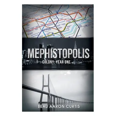 "Mephistopolis: Colony: Year One" - "" ("Curtis Beau Aaron")