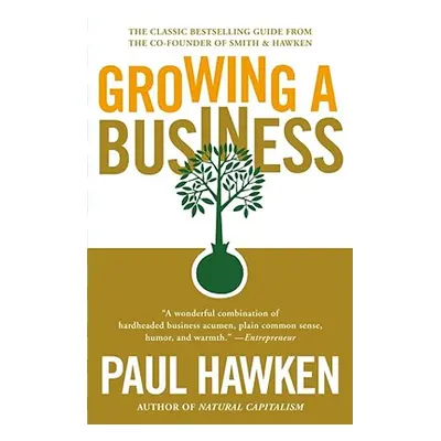 "Growing a Business" - "" ("Hawken Paul")