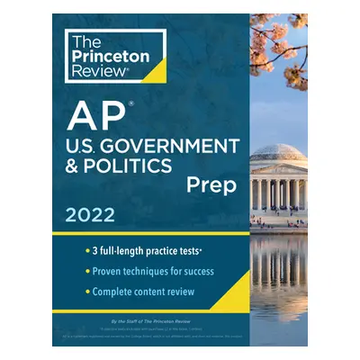 "Princeton Review AP U.S. Government & Politics Prep, 2022: Practice Tests + Complete Content Re