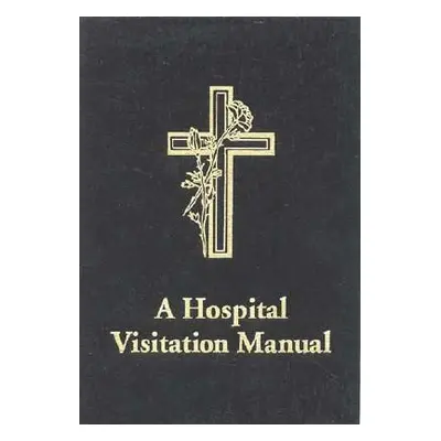 "A Hospital Visitation Manual" - "" ("Biddle Perry")