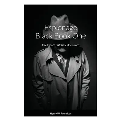 "Espionage Black Book One" - "" ("Prunckun Henry")