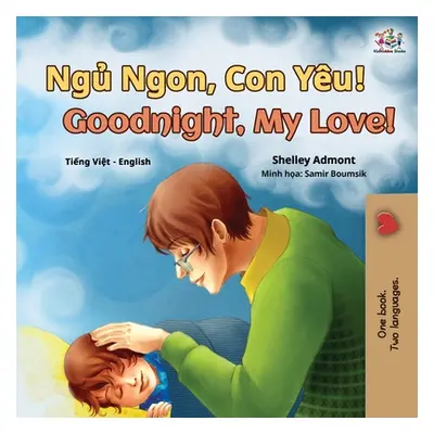 "Goodnight, My Love! (Vietnamese English Bilingual Book for Kids)" - "" ("Admont Shelley")