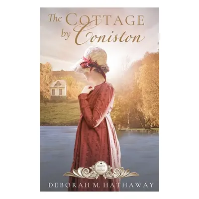 "The Cottage by Coniston" - "" ("Hathaway Deborah M.")