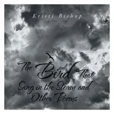 "The Bird That Sang in the Storm and Other Poems" - "" ("Bishop Kristi")