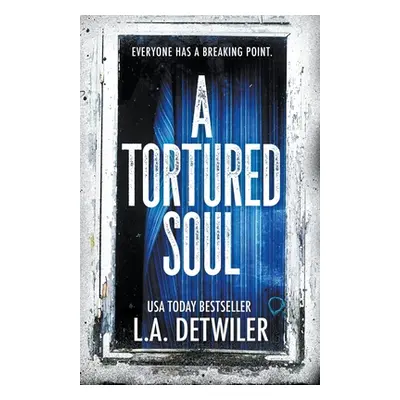 "A Tortured Soul" - "" ("Detwiler L. a.")