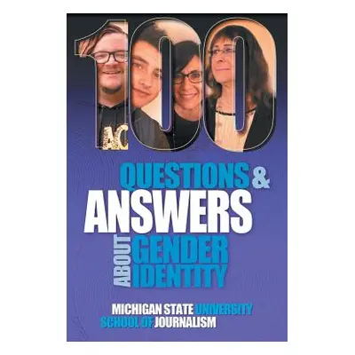 "100 Questions and Answers About Gender Identity: The Transgender, Nonbinary, Gender-Fluid and Q