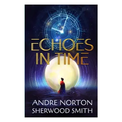 "Echoes in Time" - "" ("Norton Andre")