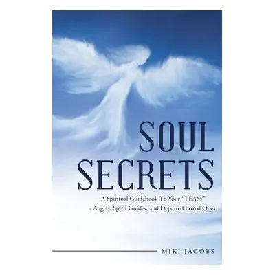 "Soul Secrets: A Spiritual Guidebook to Your Team" - Angels" - "" ("N")