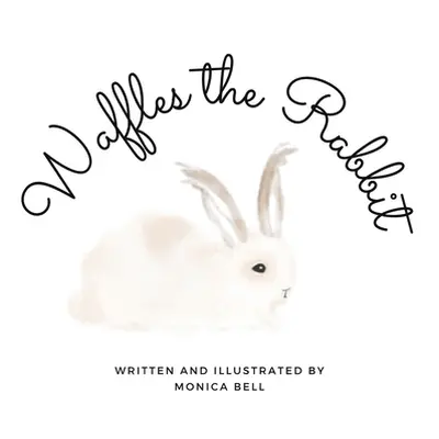 "Waffles the Rabbit" - "" ("Bell Monica")