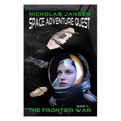 "The Frontier War: Quest 4" - "" ("Jansen Nicholas")