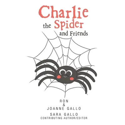 "Charlie the Spider and Friends" - "" ("Gallo Ron")