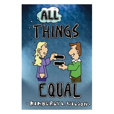 "All Things Equal" - "" ("Kimberly L. Wilson Illustrations Ash")