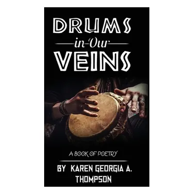 "Drums In Our Veins" - "" ("Thompson Karen Georgia")