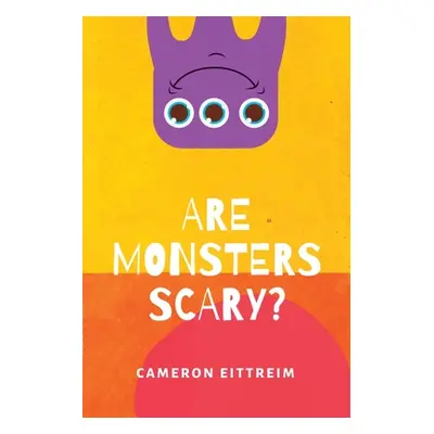 "Are Monsters Scary?" - "" ("Eittreim Cameron")