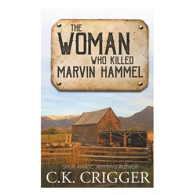 "The Woman Who Killed Marvin Hammel" - "" ("Crigger C. K.")