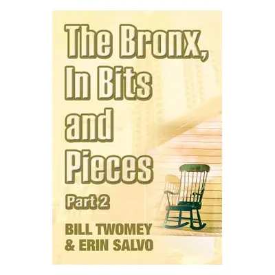 "The Bronx, In Bits and Pieces, Part 2" - "" ("Twomey Bill")