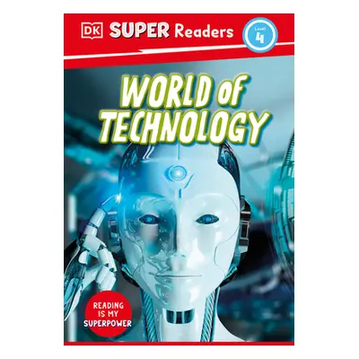 "DK Super Readers Level 4 World of Technology" - "" ("DK")